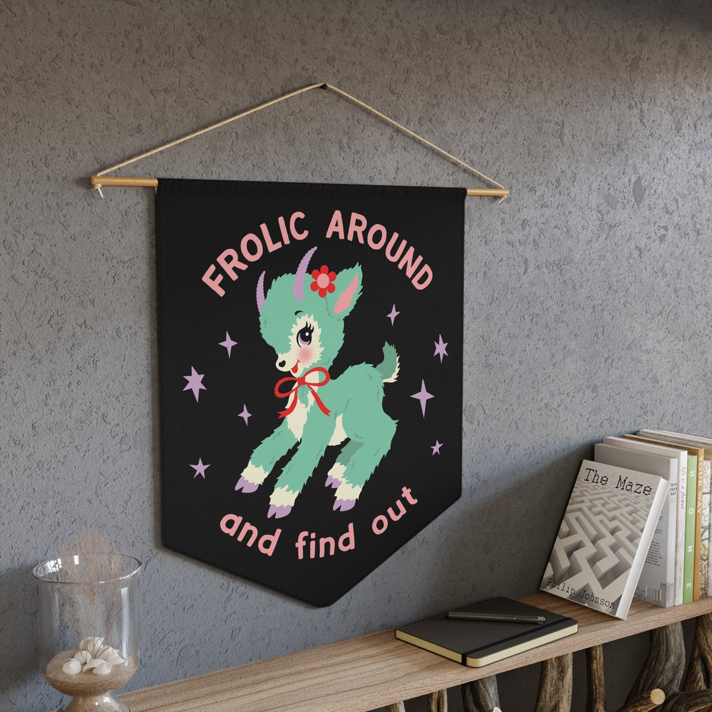 Frolic Around and Find Out Pennant Wall Hanging