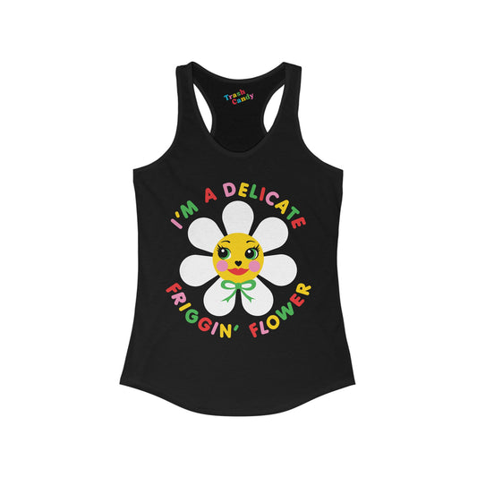 I'm a Delicate Friggin' Flower Women's Racerback Tank