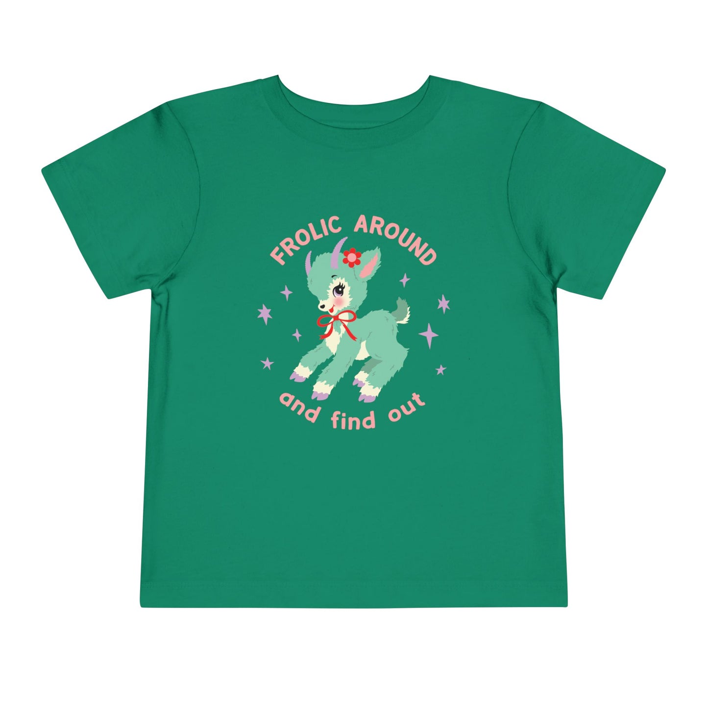 Frolic Around and Find Out Toddler T-Shirt