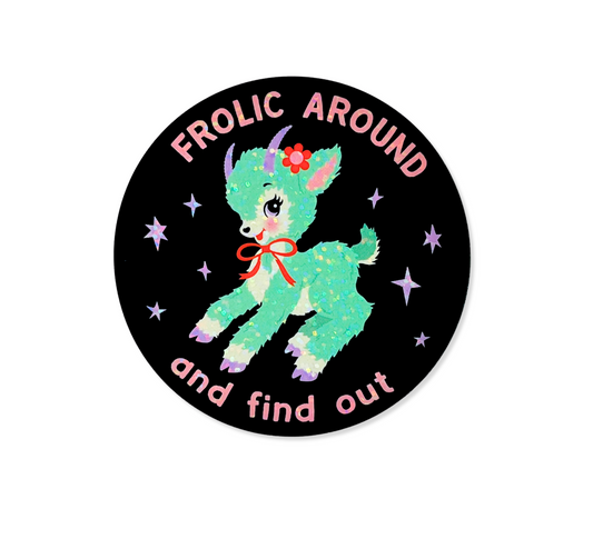 Cute Goat Frolic Around and Find Out Sticker