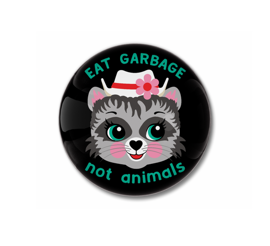 Eat Garbage Not Animals Pin