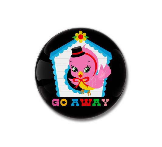 Go Away Cute Birdy Pin
