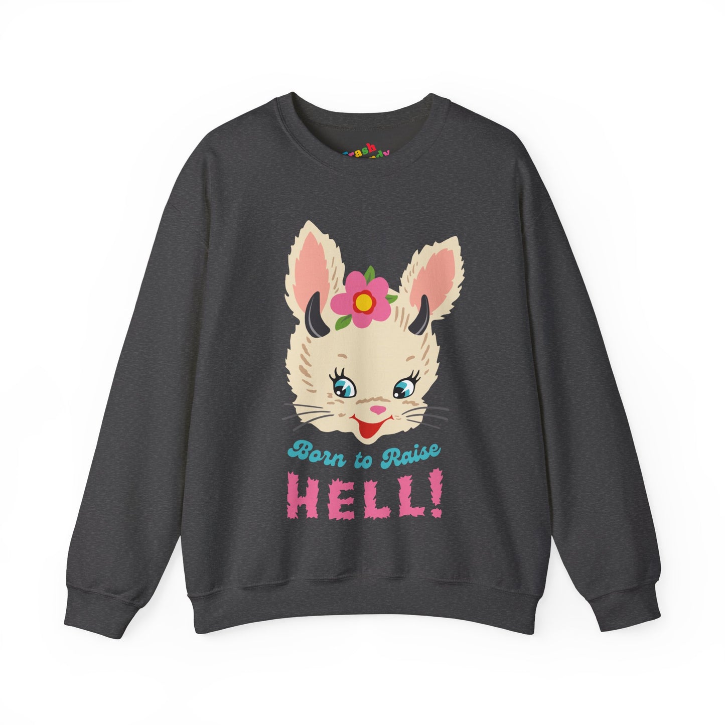 Born to Raise Hell Bunny Sweatshirt