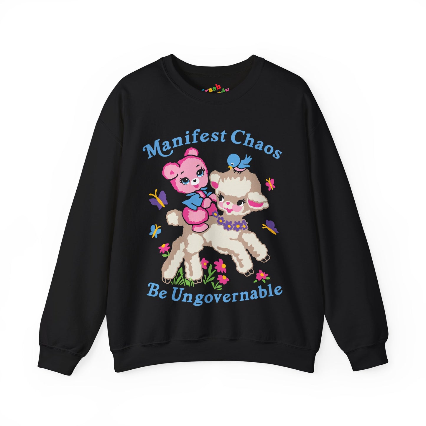 Manifest Chaos Be Ungovernable Sweatshirt