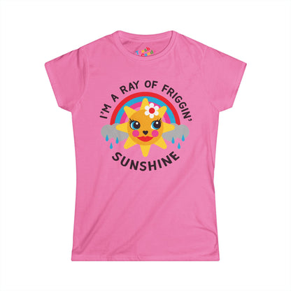 I'm a Ray of Friggin' Sunshine Women's T-shirt