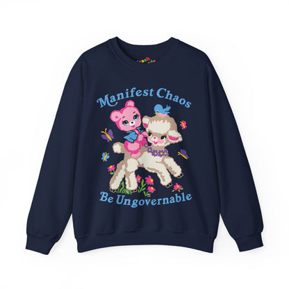 Manifest Chaos Be Ungovernable Sweatshirt
