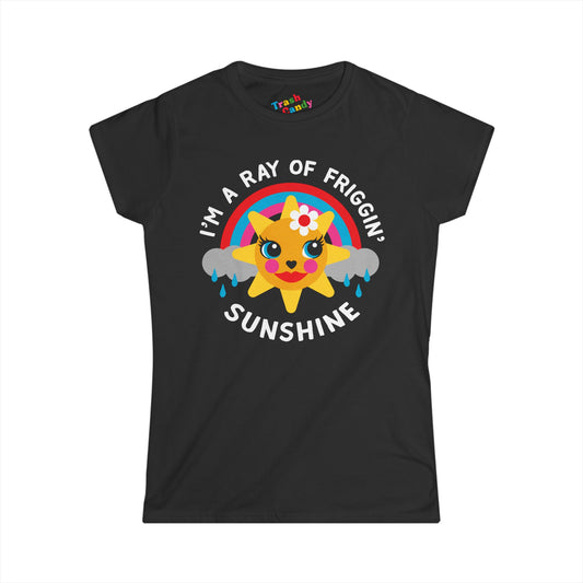 I'm a Ray of Friggin' Sunshine Women's T-shirt