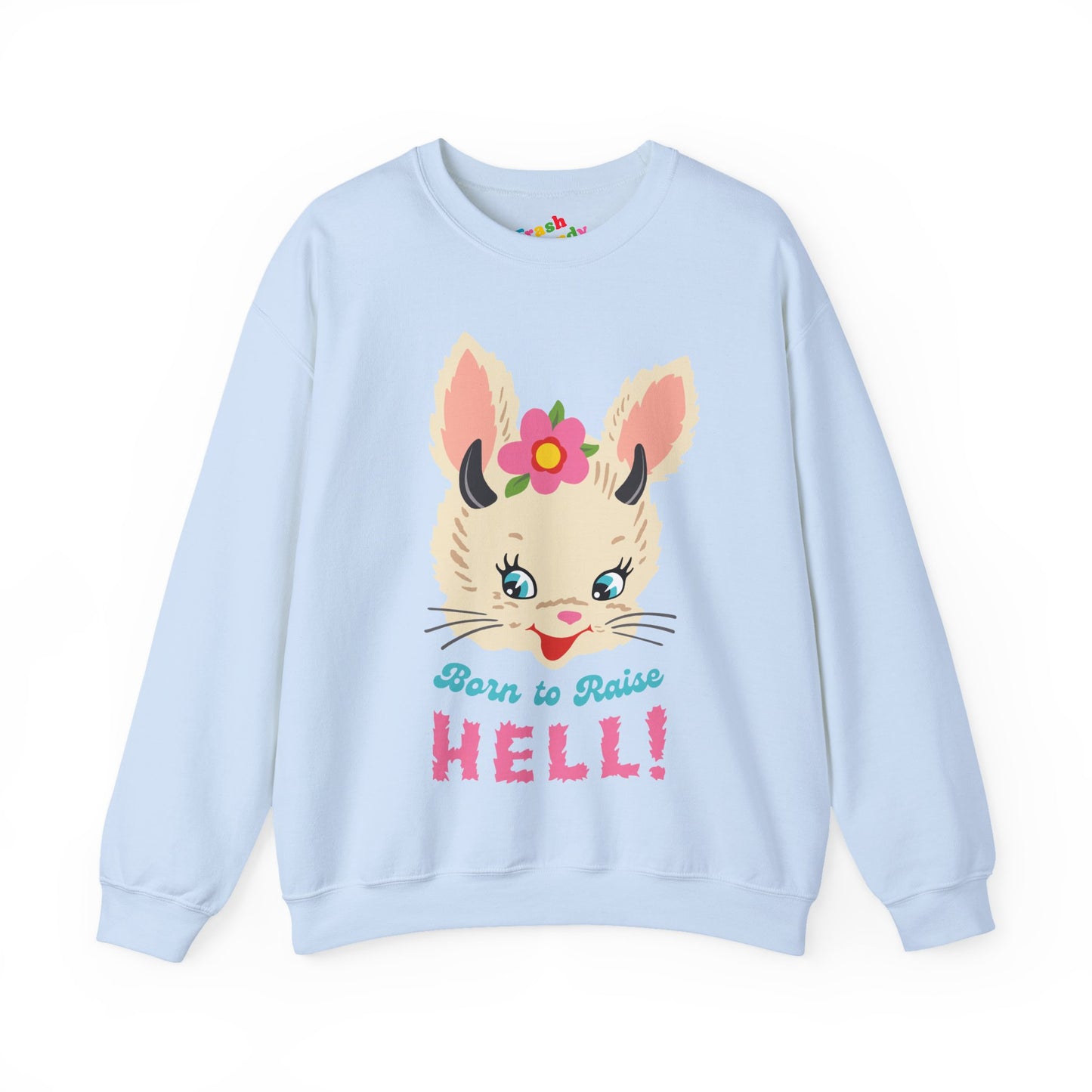 Born to Raise Hell Bunny Sweatshirt