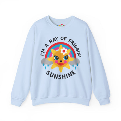 I'm a Ray of Friggin' Sunshine Sweatshirt
