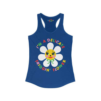 I'm a Delicate Friggin' Flower Women's Racerback Tank