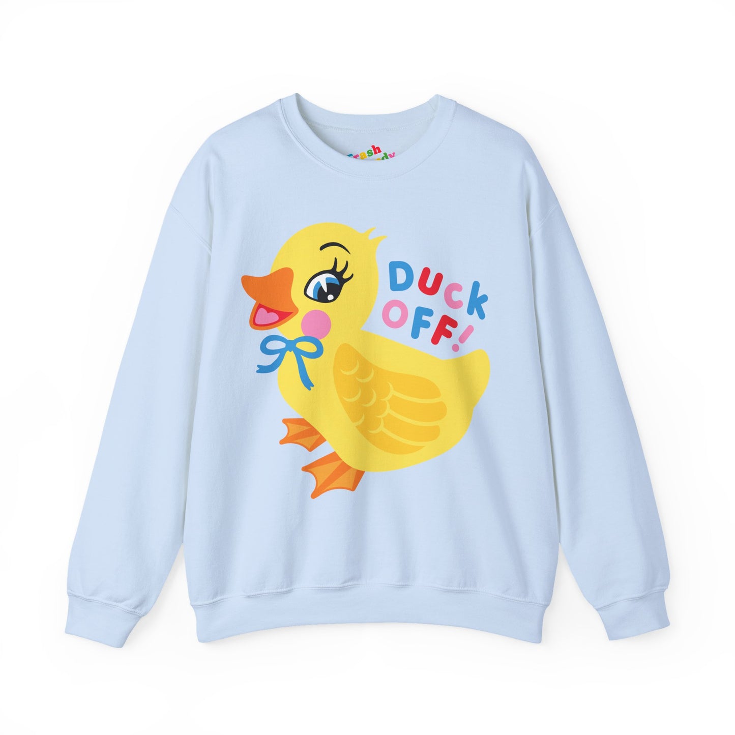 Duck Off! Sweatshirt