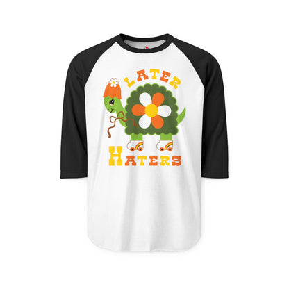 Later Haters Raglan Baseball Shirt