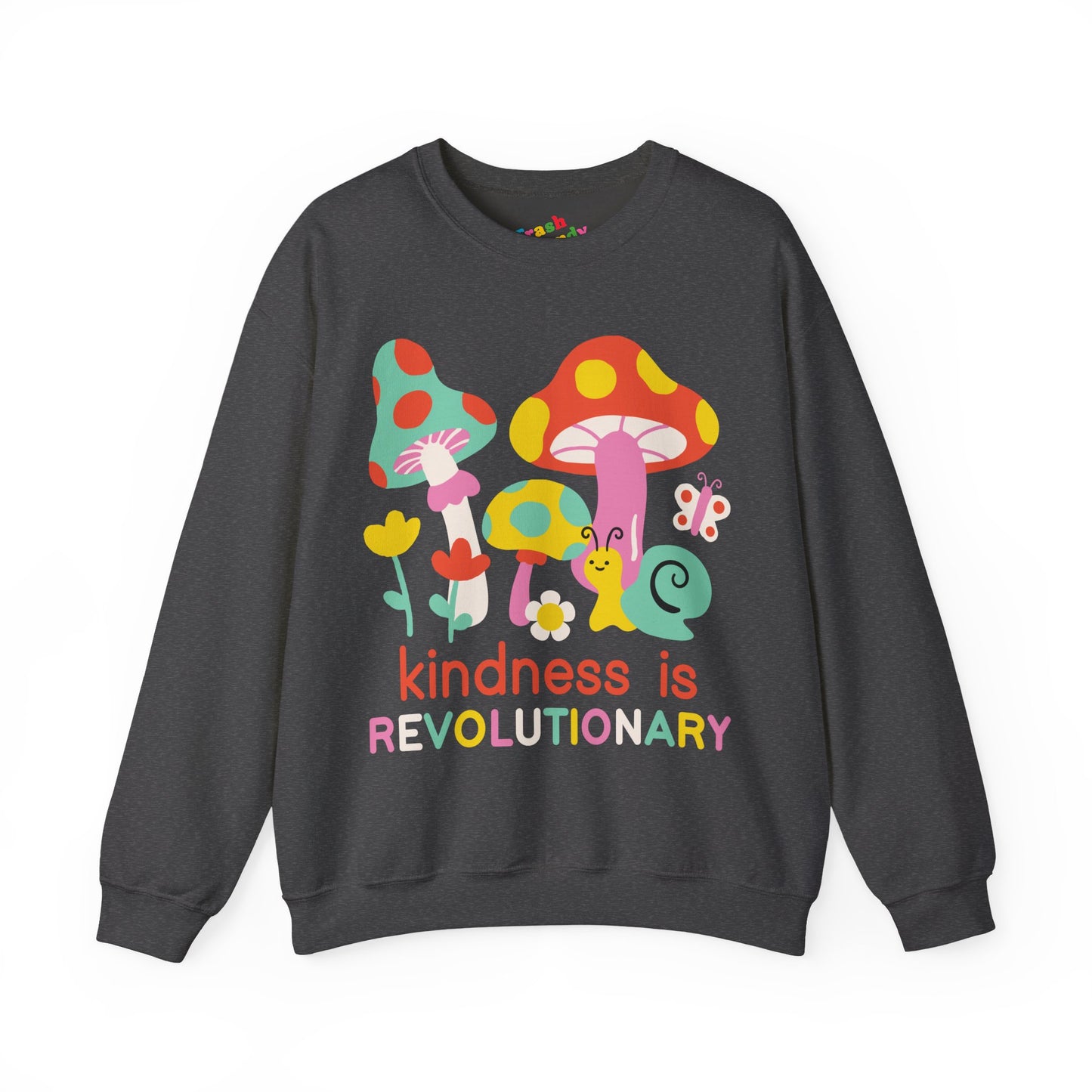 Cute Mushroom Kindness is Revolutionary Sweatshirt