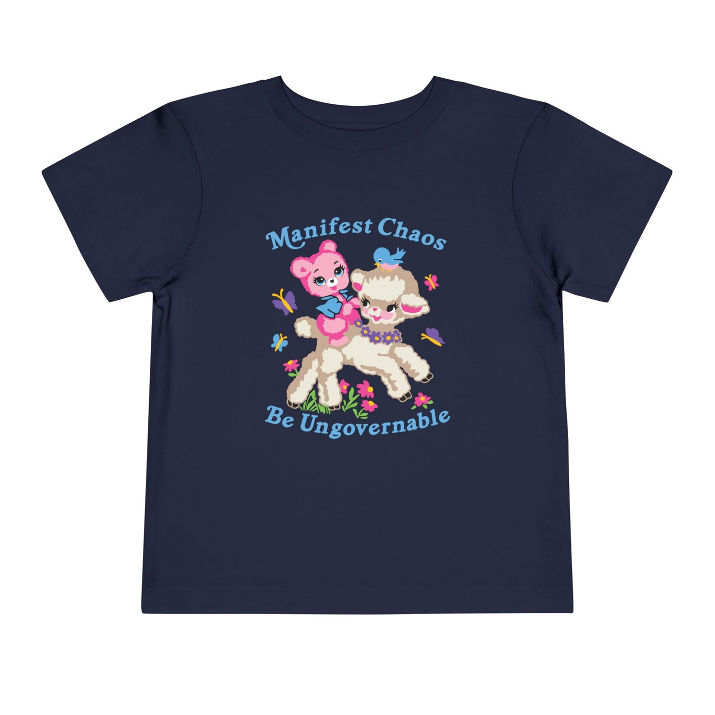 Manifest Chaos Be Ungovernable Toddler T-Shirt