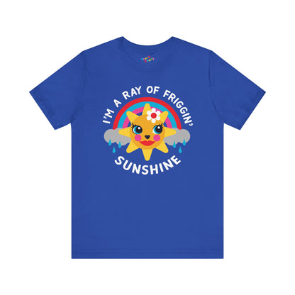 I'm a Ray of Friggin' Sunshine T-Shirt