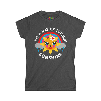 I'm a Ray of Friggin' Sunshine Women's T-shirt