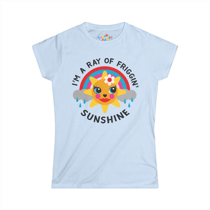 I'm a Ray of Friggin' Sunshine Women's T-shirt