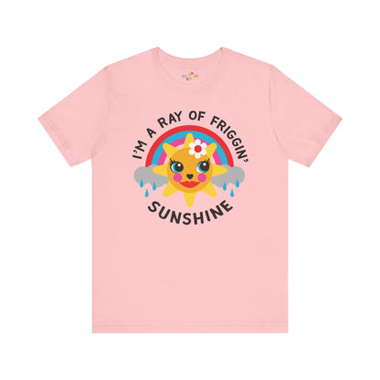 I'm a Ray of Friggin' Sunshine T-Shirt