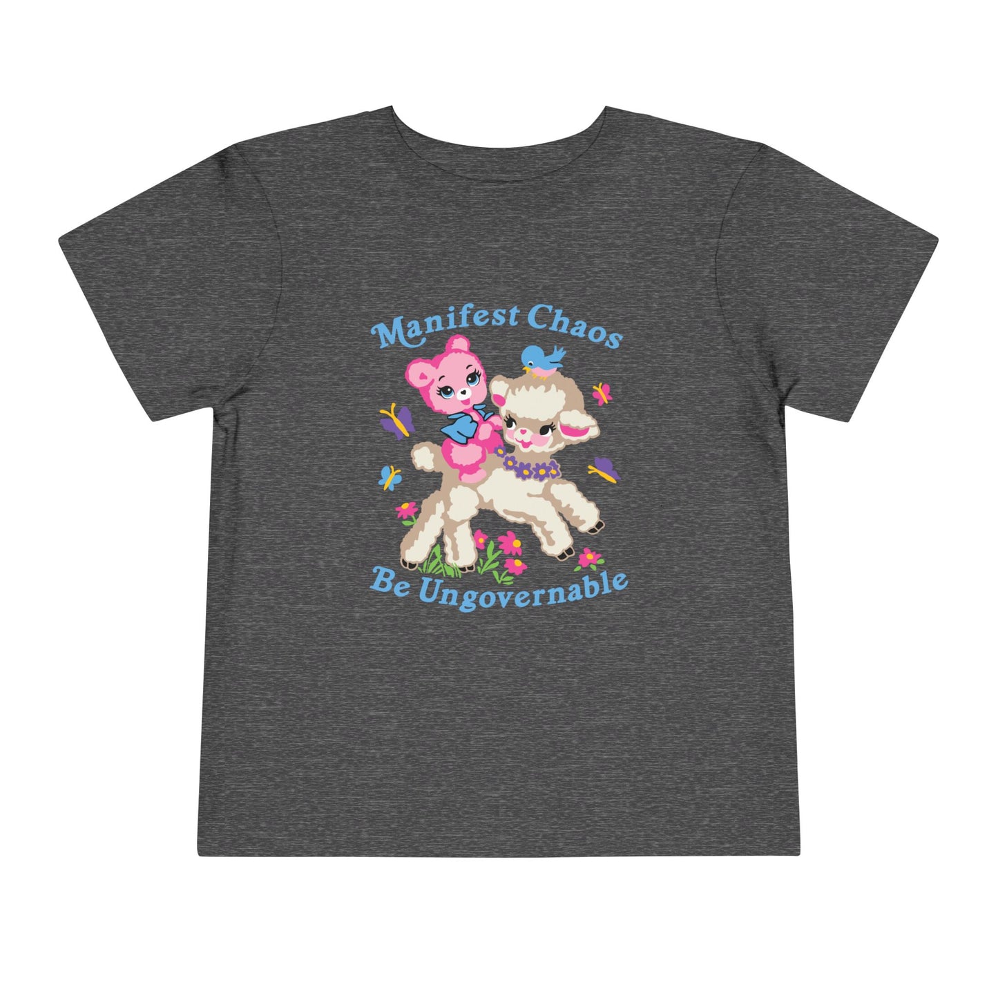 Manifest Chaos Be Ungovernable Toddler T-Shirt