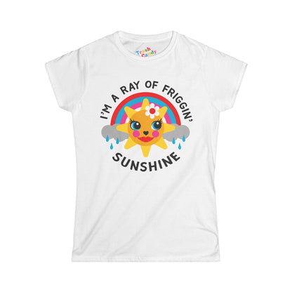 I'm a Ray of Friggin' Sunshine Women's T-shirt
