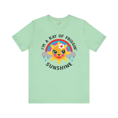 I'm a Ray of Friggin' Sunshine T-Shirt
