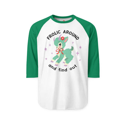 Frolic Around and Find Out Raglan Baseball Shirt