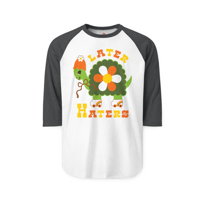 Later Haters Raglan Baseball Shirt