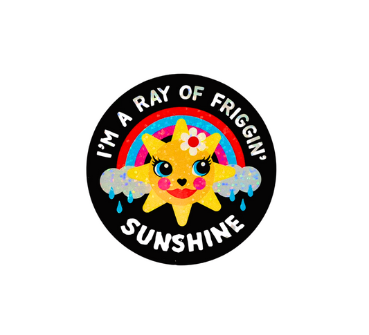I'm a Ray of Friggin' Sunshine Sticker